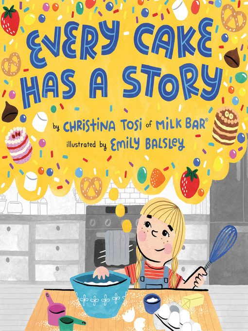 Title details for Every Cake Has a Story by Christina Tosi - Available